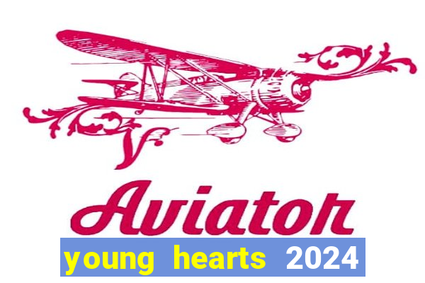 young hearts 2024 assistir online dublado